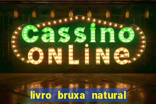 livro bruxa natural pdf gratis